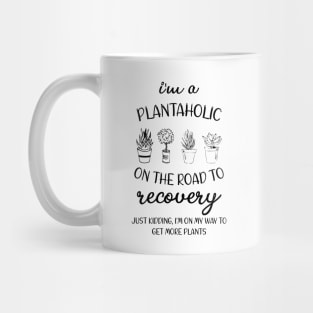 Women Plants Lover T Shirt I'm a Plantaholic on The Road to Recovery Shirt Gardening Graphic Tee Mug